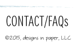 Designs In Paper: Contact/FAQs
